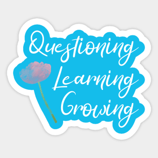 Questioning, Learning, Growing | Pink Green White | Blue Sticker